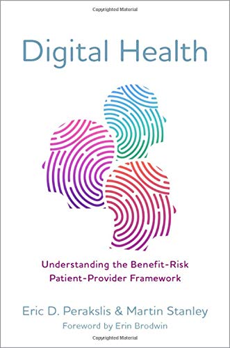 Book Digital Health: Understanding the Benefit-Risk Patient-Provider Framework free