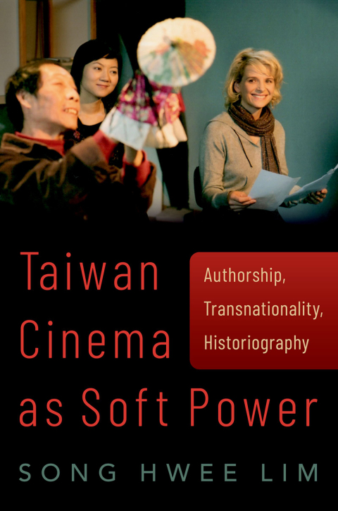 Book Taiwan Cinema as Soft Power: Authorship, Transnationality, Historiography free