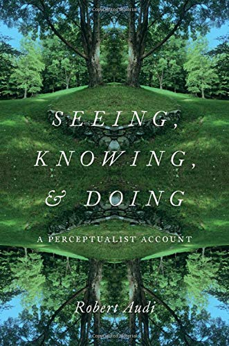 Book Seeing, Knowing, and Doing: A Perceptualist Account free