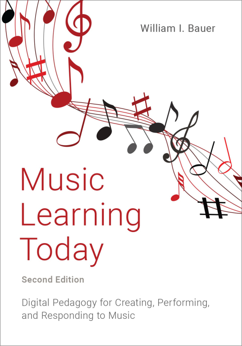 Book Music Learning Today: Digital Pedagogy for Creating, Performing, and Responding to Music free