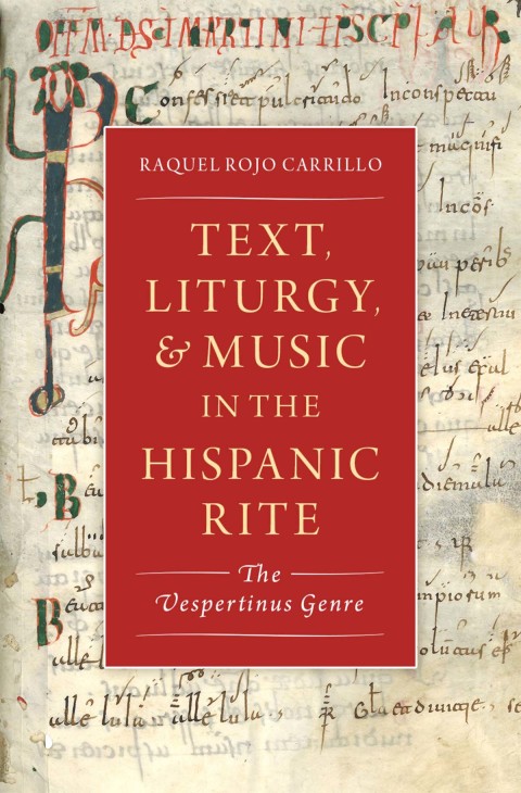 Book Text, Liturgy, and Music in the Hispanic Rite: The Vespertinus Genre (Currents in Latin American and Iberian Music) free