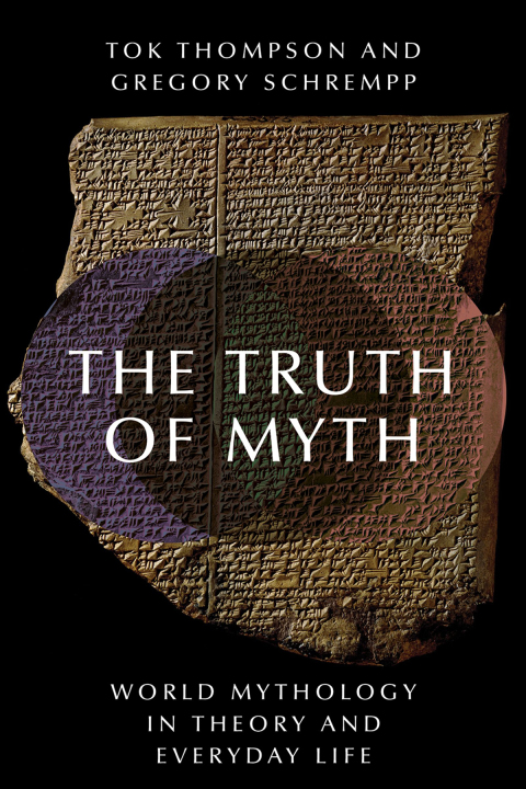 Book The Truth of Myth: World Mythology in Theory and Everyday Life free
