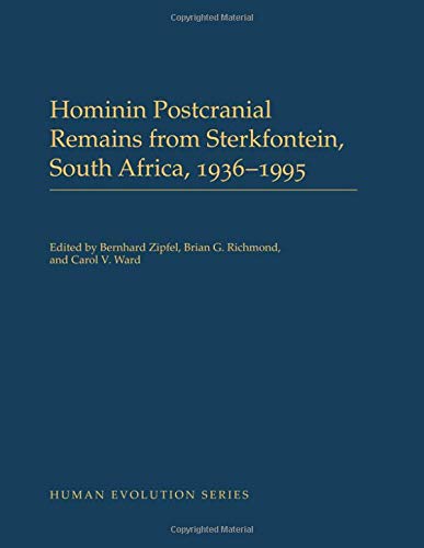 Book Hominin Postcranial Remains from Sterkfontein, South Africa, 1936-1995 (Human Evolution Series) free
