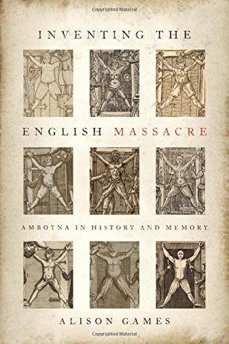 Book Inventing the English Massacre: Amboyna in History and Memory free