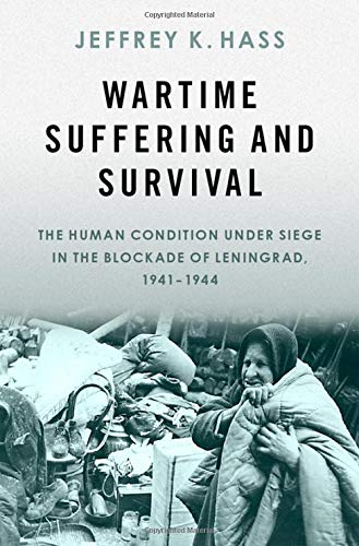 Book Wartime Suffering and Survival: The Human Condition under Siege in the Blockade of Leningrad, 1941-1944 free