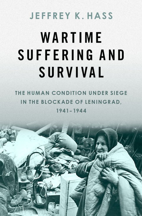 Book Wartime Suffering and Survival: The Human Condition under Siege in the Blockade of Leningrad, 1941-1944 free