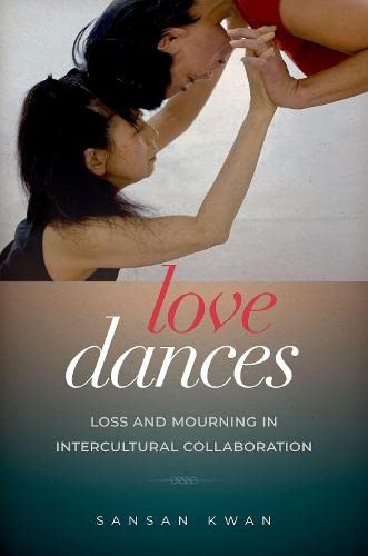 Book Love Dances: Loss and Mourning in Intercultural Collaboration free