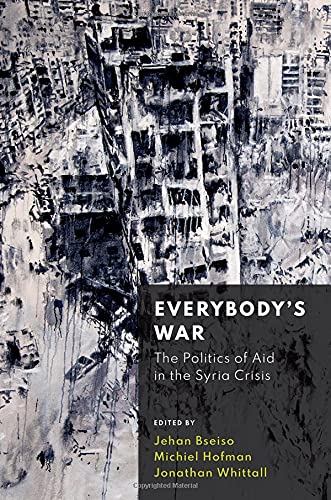 Book Everybody's War: The Politics of Aid in the Syria Crisis free