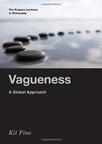 Book Vagueness: A Global Approach (The Rutgers Lectures in Philosophy) free