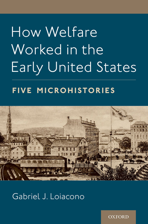Book How Welfare Worked in the Early United States: Five Microhistories free