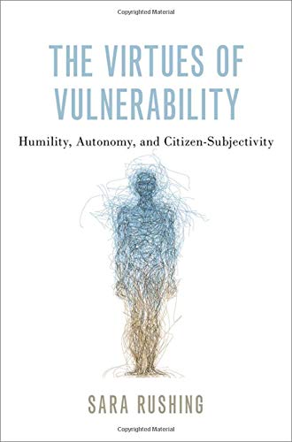 Book The Virtues of Vulnerability: Humility, Autonomy, and Citizen-Subjectivity free