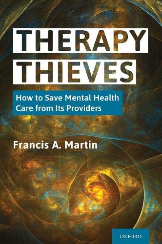 Book Therapy Thieves: How to Save Mental Health Care from Its Providers free Book Therapy Thieves: How to Save Mental Health Care from Its Providers free
