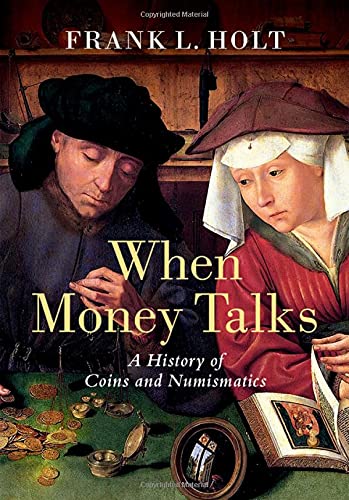 Book When Money Talks: A History of Coins and Numismatics free