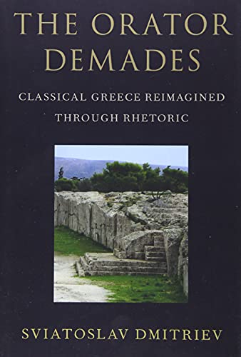 Book The Orator Demades: Classical Greece Reimagined Through Rhetoric free