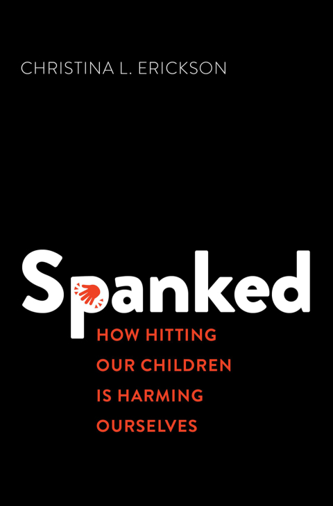 Book Spanked: How Hitting Our Children is Harming Ourselves free