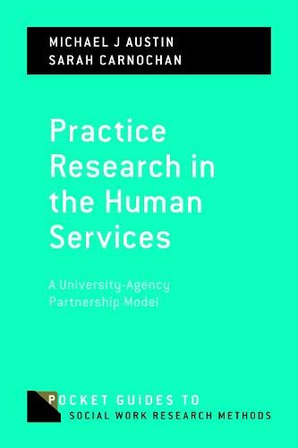 Book Practice Research in the Human Services: A University-Agency Partnership Model (Pocket Guides to Social Work Research Methods) free