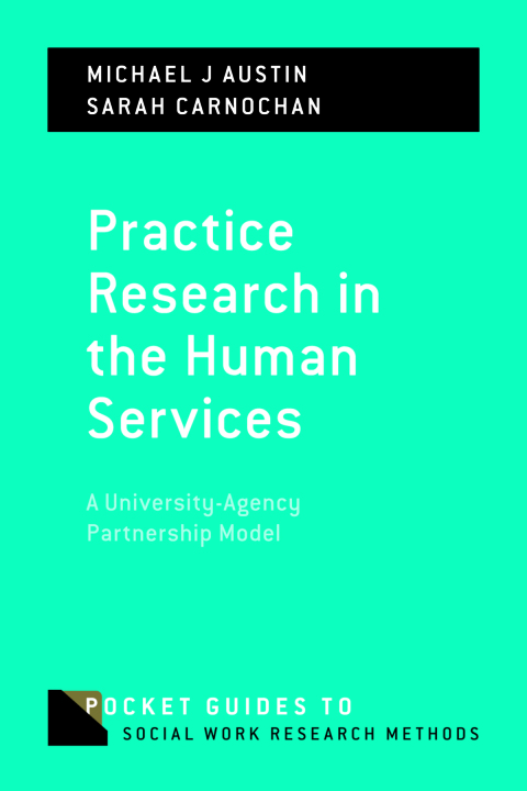Book Practice Research in the Human Services: A University-Agency Partnership Model (Pocket Guides to Social Work Research Methods) free