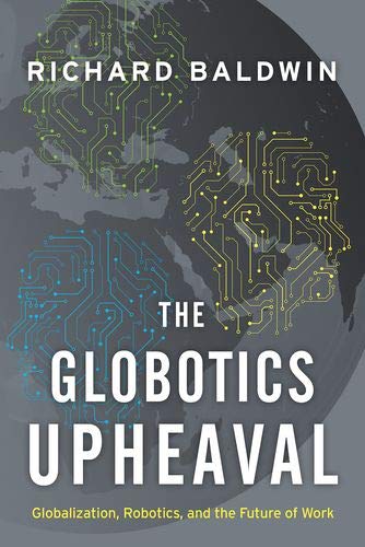Book The Globotics Upheaval: Globalization, Robotics, and the Future of Work free