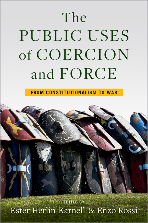 Book The Public Uses of Coercion and Force: From Constitutionalism to War free