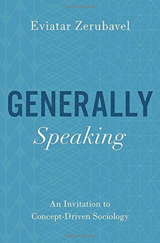Book Generally Speaking: An Invitation to Concept-Driven Sociology free