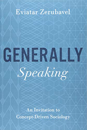 Book Generally Speaking: An Invitation to Concept-Driven Sociology free