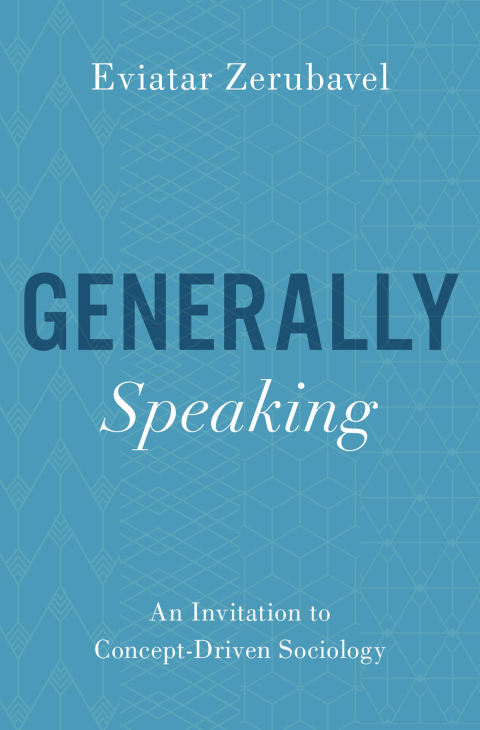 Book Generally Speaking: An Invitation to Concept-Driven Sociology free
