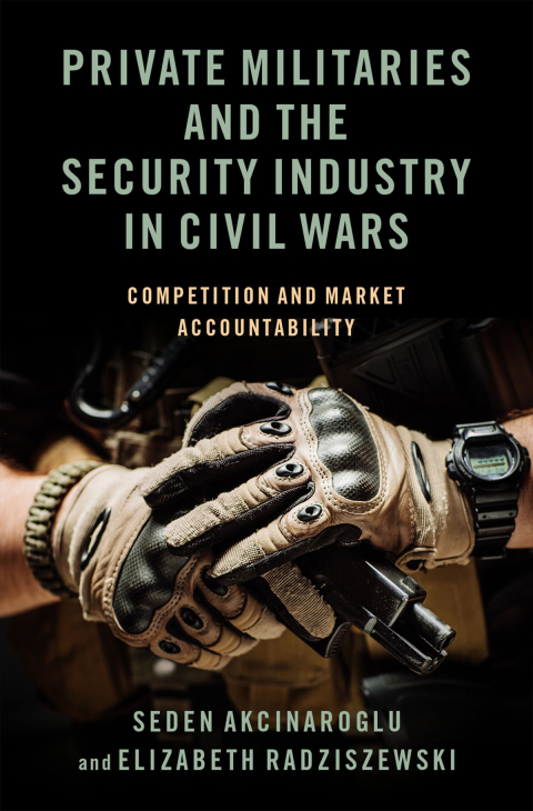Book Private Militaries and the Security Industry in Civil Wars free