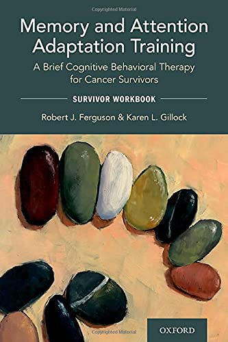 Book Memory and Attention Adaptation Training: A Brief Cognitive Behavioral Therapy for Cancer Survivors: Survivor Workbook free