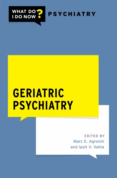 Book Geriatric Psychiatry (What Do I Do Now Psychiatry) free
