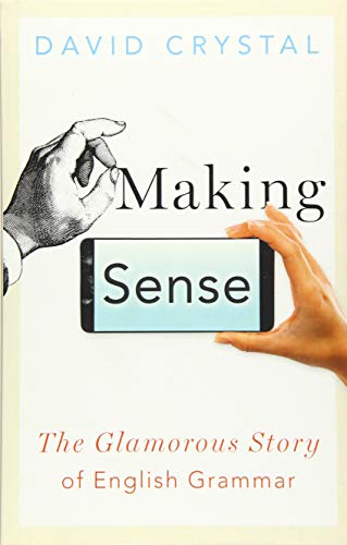 Book Making Sense: The Glamorous Story of English Grammar free