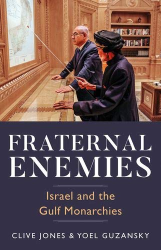 Book Fraternal Enemies: Israel and the Gulf Monarchies free