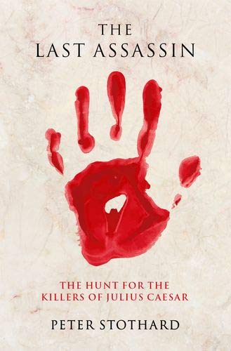 Book The Last Assassin: The Hunt for the Killers of Julius Caesar free