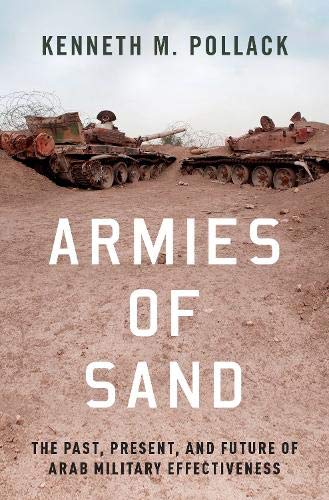 Book Armies of Sand: The Past, Present, and Future of Arab Military Effectiveness free