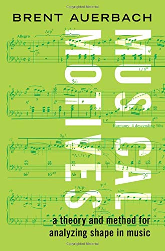 Book Musical Motives: A Theory and Method for Analyzing Shape in Music free