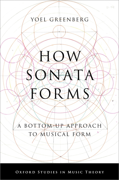 Book How Sonata Forms: A Bottom-Up Approach to Musical Form (Oxford Studies in Music Theory) free