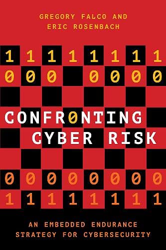 Book Confronting Cyber Risk: An Embedded Endurance Strategy for Cybersecurity free