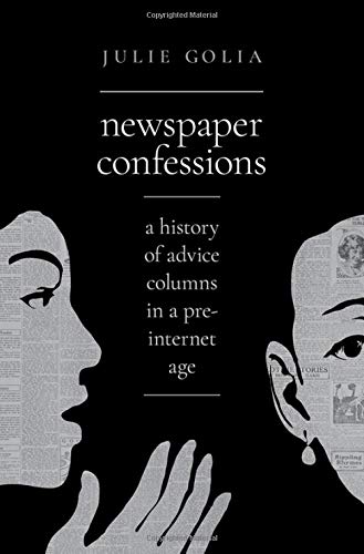 Book Newspaper Confessions: A History of Advice Columns in a Pre-Internet Age free