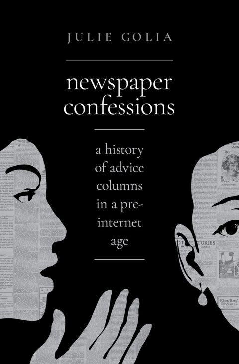 Book Newspaper Confessions: A History of Advice Columns in a Pre-Internet Age free