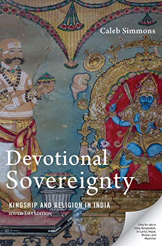 Book Devotional Sovereignty: Kingship and Religion in India free