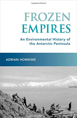 Book Frozen Empires: An Environmental History of the Antarctic Peninsula free