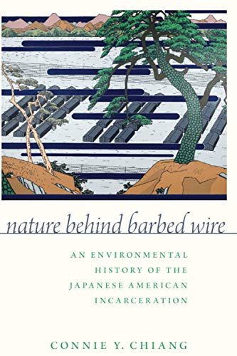 Book Nature Behind Barbed Wire: An Environmental History of the Japanese American Incarceration free