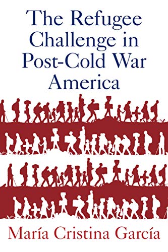 Book The Refugee Challenge in Post-Cold War America free