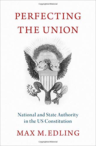 Book Perfecting the Union: National and State Authority in the US Constitution free