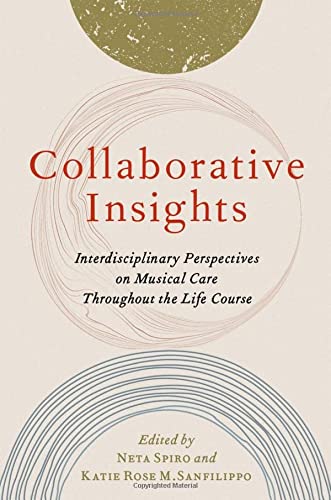 Book Collaborative Insights: Interdisciplinary Perspectives on Musical Care Throughout the Life Course free