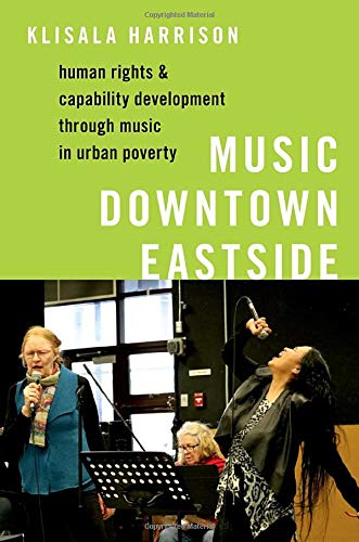 Book Music Downtown Eastside: Human Rights and Capability Development through Music in Urban Poverty free