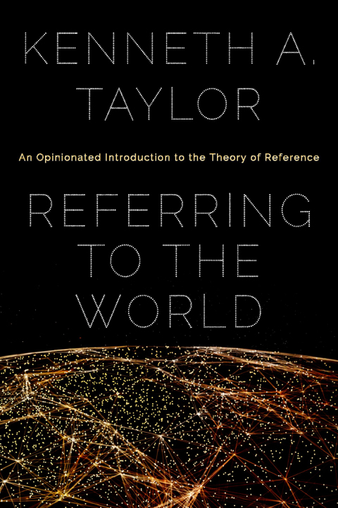 Book Referring to the World: An Opinionated Introduction to the Theory of Reference free