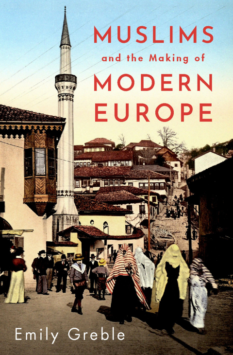 Book Muslims and the Making of Modern Europe free