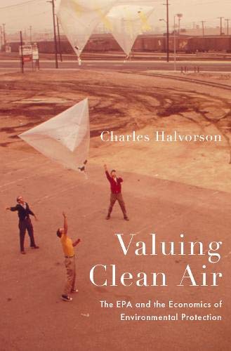 Book Valuing Clean Air: The EPA and the Economics of Environmental Protection free