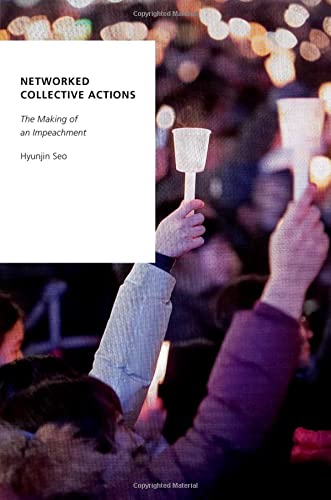 Book Networked Collective Actions: The Making of an Impeachment (Oxford Studies in Digital Politics) free