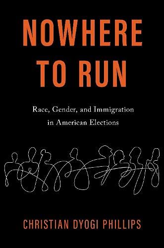 Book Nowhere to Run: Race, Gender, and Immigration in American Elections free
